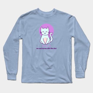 Me and Karma Vibe Like That Cat Long Sleeve T-Shirt